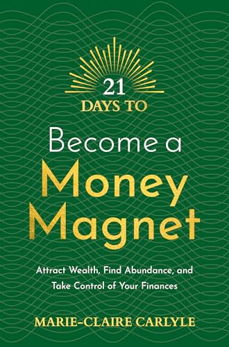 Stock image for 21 Days to Become a Money Magnet: Attract Wealth, Find Abundance, and Take Control of Your Finances for sale by HPB Inc.