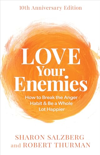 Beispielbild fr Love Your Enemies: How to Break the Anger Habit & Be a Whole Lot Happier zum Verkauf von ThriftBooks-Atlanta