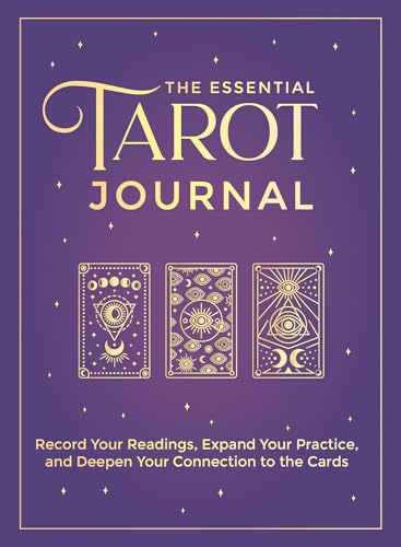 Stock image for The Essential Tarot Journal: Record Your Readings, Expand Your Practice, and Deepen Your Connection to the Cards for sale by Hay-on-Wye Booksellers