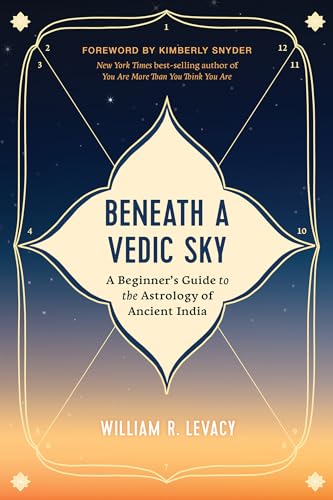 Imagen de archivo de Beneath a Vedic Sky: A Beginner's Guide to the Astrology of Ancient India [Paperback] Levacy, William R. a la venta por Lakeside Books