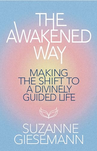 9781401978433: The Awakened Way: Making the Shift to a Divinely Guided Life