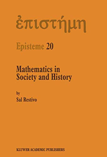Stock image for Mathematics in Society and History: Sociological Inquiries (Episteme, 20) for sale by Mispah books