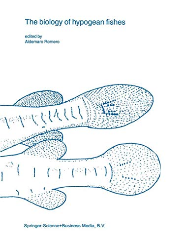 The biology of hypogean fishes (Developments in Environmental Biology of Fishes) - Romero, Aldemaro (Editor)