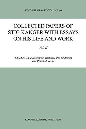 Collected Papers of Stig Kanger with Essays on his Life and Work Volume II - Ghita HolmstrÃ m-Hintikka