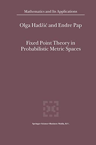 Fixed Point Theory in Probabilistic Metric Spaces - E. Pap