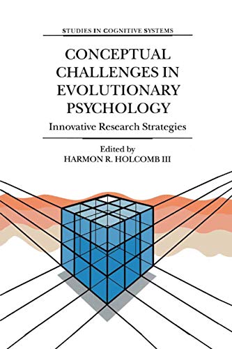 Conceptual Challenges in Evolutionary Psychology: Innovative Research Strategies - Harmon R. Holcomb III