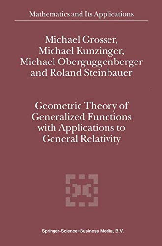 9781402001451: Geometric Theory of Generalized Functions: With Applications to General Relativity: 537
