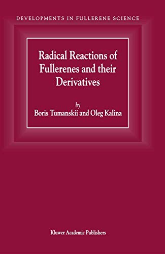 Radical Reactions of Fullerenes and their Derivatives - B.L. Tumanskii|O. Kalina