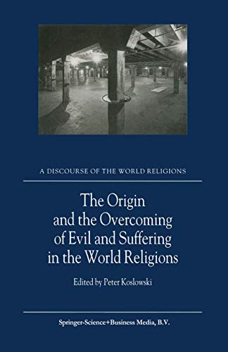 9781402001871: The Origin and the Overcoming of Evil and Suffering in the World Religions (A Discourse of the World Religions, 2)