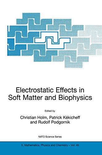 Imagen de archivo de Electrostatic Effects in Soft Matter and Biophysics : Proceedings of the NATO Advanced Research Workshop on Electrostatic Effects in Soft Matter and Biophysics les Houches, France 1-13 October 2000 a la venta por Better World Books