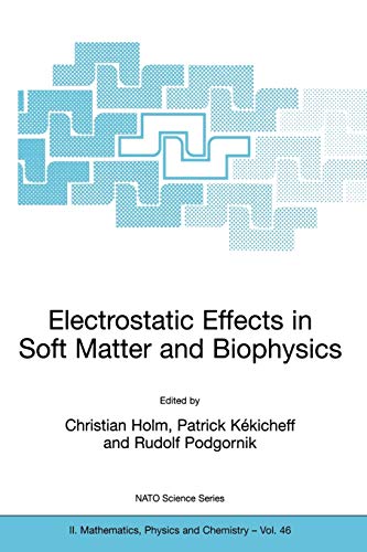 9781402001970: Electrostatic Effects in Soft Matter and Biophysics: Proceedings of the NATO Advanced Research Workshop on Electrostatic Effects in Soft Matter and ... II: Mathematics, Physics and Chemistry, 46)