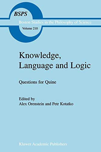 Imagen de archivo de Knowledge, Language and Logic: Questions for Quine (Boston Studies in the Philosophy and History of Science, 210) a la venta por Books From California