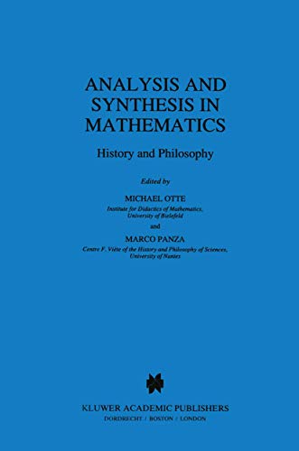 9781402002557: Analysis and Synthesis in Mathematics: History and Philosophy: 196 (Boston Studies in the Philosophy and History of Science, 196)
