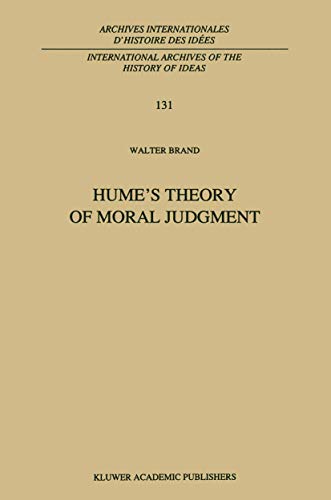 9781402002618: Hume’s Theory of Moral Judgment: A Study in the Unity of A Treatise of Human Nature (International Archives of the History of Ideas Archives internationales d'histoire des ides, 131)