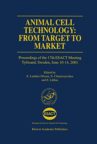 Animal Cell Technology: From Target to Market (ESACT Proceedings)