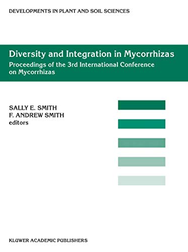 Imagen de archivo de Diversity and Integration in Mycorrhizas: Proceedings of the 3rd International Conference on Mycorrhizas (ICOM3) Adelaide, Austral ia, 8-13 July 2001 (Developments in Plant and Soil Sciences, 94) a la venta por Book Express (NZ)