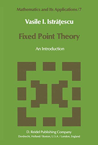 Imagen de archivo de Fixed Point Theory: An Introduction (Mathematics and Its Applications, 7) a la venta por Lucky's Textbooks