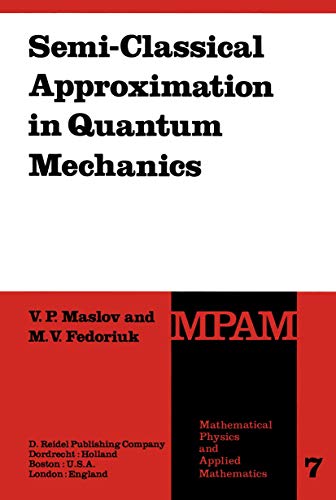 Imagen de archivo de Semi-Classical Approximation in Quantum Mechanics a la venta por Better World Books