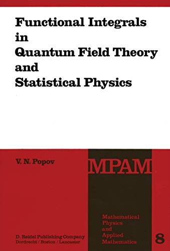 Imagen de archivo de Functional Integrals in Quantum Field Theory and Statistical Physics (Mathematical Physics and Applied Mathematics, 8) a la venta por GF Books, Inc.