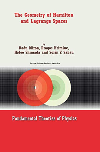 9781402003523: The Geometry of Hamilton and Lagrange Spaces (Fundamental Theories of Physics, 118)