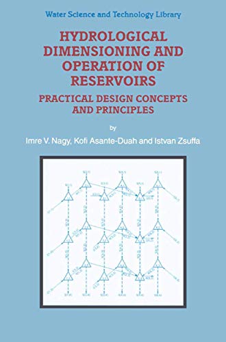 Hydrological Dimensioning and Operation of Reservoirs: Practical Design Concepts and Principles (Water Science and Technology Library (39), Band 39) - I.V. Nagy, K. Asante-Duah, I. Zsuffa