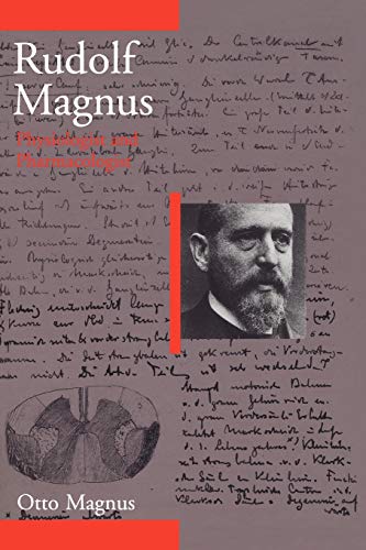 9781402004612: Rudolf Magnus: Physiologist and Pharmacologist, 1873-1927