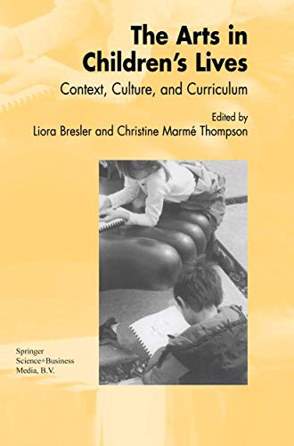 Imagen de archivo de The Arts in Children's Lives : Context, Culture, and Curriculum a la venta por Better World Books