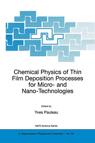 Stock image for Chemical Physics of Thin Film Deposition Processes for Micro- and Nano-Technologies (NATO Science Series II: Mathematics, Physics and Chemistry, 55) for sale by HPB-Red