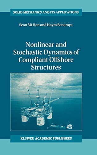 9781402005732: Nonlinear and Stochastic Dynamics of Compliant Offshore Structures: 98 (Solid Mechanics and Its Applications, 98)