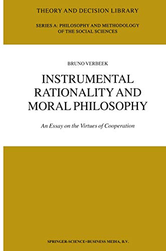 9781402006395: Instrumental Rationality and Moral Philosophy: An Essay on the Virtues of Cooperation: 33