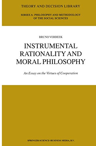 9781402006395: Instrumental Rationality and Moral Philosophy: An Essay on the Virtues of Cooperation: 33 (Theory and Decision Library A:, 33)