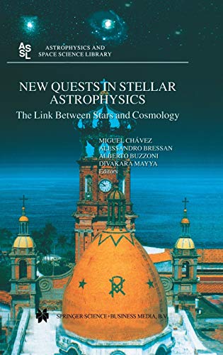 Imagen de archivo de New Quests in Stellar Astrophysics: The Link Between Stars and Cosmology: Proceedings of the International Conference held in Puerto Vallarta, Mxico, . 2001 (Astrophysics and Space Science Library) a la venta por Wm Burgett Bks and Collectibles