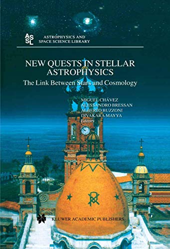 Stock image for New Quests in Stellar Astrophysics: The Link Between Stars and Cosmology: Proceedings of the International Conference held in Puerto Vallarta, Mxico, . 2001 (Astrophysics and Space Science Library) for sale by Wm Burgett Bks and Collectibles