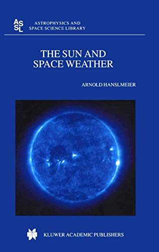 9781402006845: The Sun and Space Weather (Astrophysics & Space Science Library)