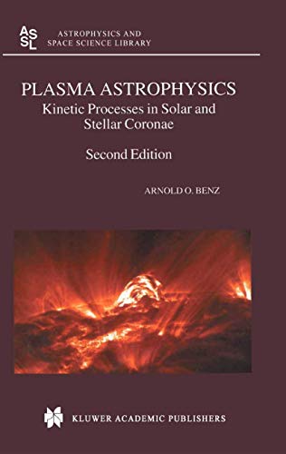 Beispielbild fr Plasma Astrophysics: Kinetic Processes in Solar and Stellar Coronae (Astrophysics and Space Science Library, 279) zum Verkauf von Lucky's Textbooks