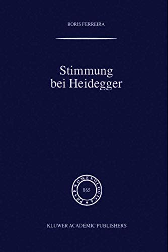 Stimmung bei Heidegger. das Phänomen der Stimmung im Kontext von Heideggers Existenzialanalyse de...