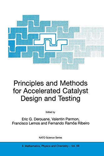 Principles and Methods for Accelerated Catalyst Design and Testing: Proceedings of the NATO Advan...