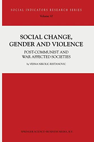 9781402007262: Social Change, Gender and Violence: Post-communist and war affected societies: 10 (Social Indicators Research Series)