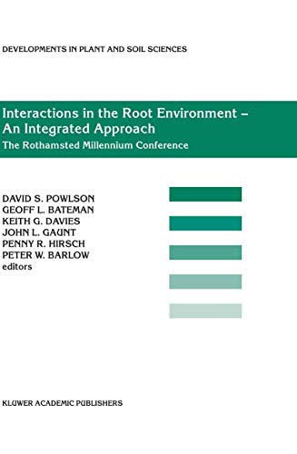 Imagen de archivo de Interactions in the Root Environment: An Integrated Approach : Proceedings of the Millennium Conference on Rhizosphere Interactions, Iacr-Rothamsted, United Kingdom, 10-12 April, 2000 a la venta por Revaluation Books