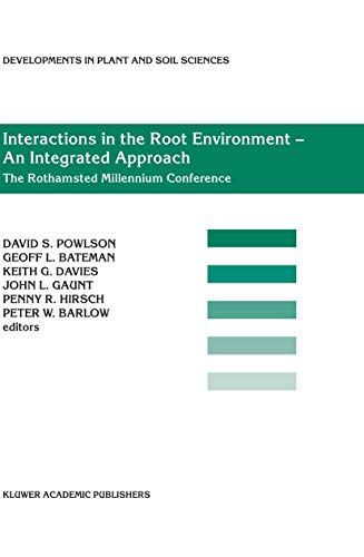 9781402007408: Interactions in the Root Environment ― An Integrated Approach: Proceedings of the Millenium Conference on Rhizosphere Interactions, IACR-Rothamsted, ... (Developments in Plant and Soil Sciences, 96)