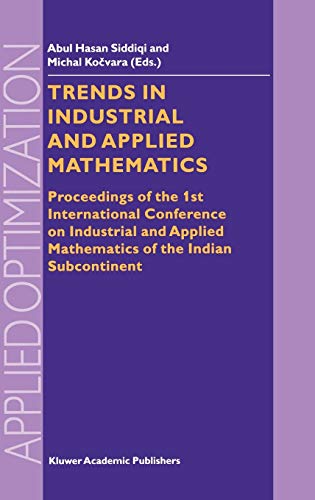 Imagen de archivo de Trends in Industrial and Applied Mathematics: Proceedings of the 1st International Conference on Industrial and Applied Mathematics of the Indian Subcontinent a la venta por Book Dispensary