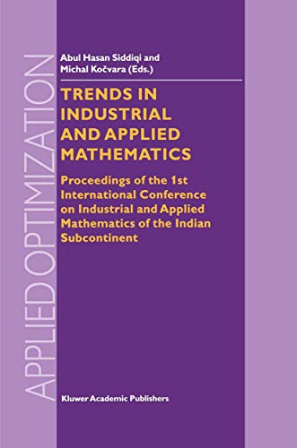 Stock image for Trends in Industrial and Applied Mathematics: Proceedings of the 1st International Conference on Industrial and Applied Mathematics of the Indian Subcontinent for sale by Book Dispensary