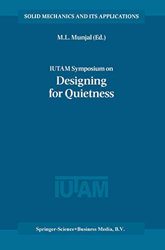 9781402007651: IUTAM Symposium on Designing for Quietness: Proceedings of the IUTAM Symposium held in Bangalore, India, 12–14 December 2000 (Solid Mechanics and Its Applications, 102)