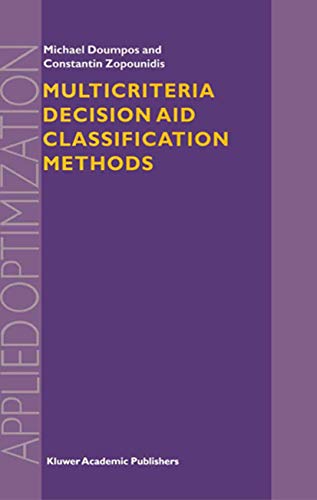 Multicriteria Decision Aid Classification Methods (Applied Optimization, 73) (9781402008054) by Doumpos, Michael; Zopounidis, Constantin