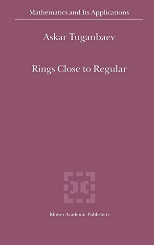 Stock image for Rings Close to Regular (Mathematics and Its Applications, 545) for sale by Hay-on-Wye Booksellers