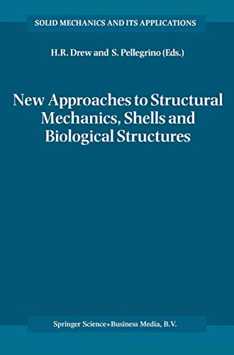 Stock image for New Approaches to Structural Mechanics, Shells and Biological Structures. for sale by Plurabelle Books Ltd