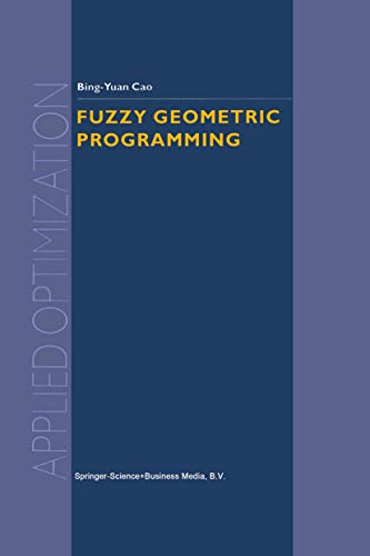 Stock image for Fuzzy Geometric Programming (Applied Optimization, 76) for sale by Books Unplugged