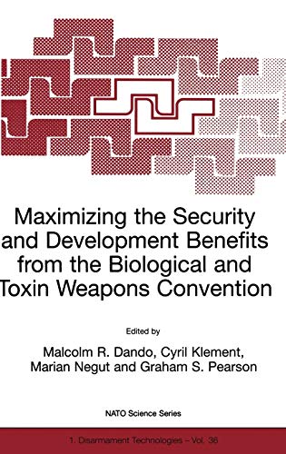 Imagen de archivo de Maximizing the Security and Development Benefits from the Biological and Toxin Weapons Convention (Nato Science Partnership Subseries: 1 (36)) a la venta por HPB-Red