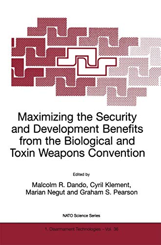 Maximising The Security And Development Benefits From The Biological And Toxin Weapons (nato Scie...