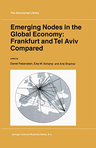 9781402009242: Emerging Nodes in the Global Economy: Frankfurt and Tel Aviv Compared (GeoJournal Library, 72)